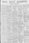 Pall Mall Gazette Wednesday 09 February 1870 Page 1