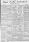 Pall Mall Gazette Tuesday 01 March 1870 Page 1