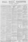 Pall Mall Gazette Friday 04 March 1870 Page 1