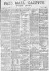 Pall Mall Gazette Saturday 05 March 1870 Page 1
