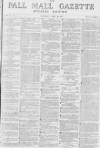 Pall Mall Gazette Saturday 23 April 1870 Page 1