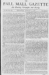 Pall Mall Gazette Wednesday 14 February 1872 Page 1