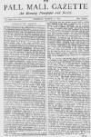 Pall Mall Gazette Tuesday 12 March 1872 Page 1