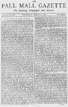 Pall Mall Gazette Wednesday 20 March 1872 Page 1