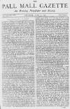 Pall Mall Gazette Saturday 06 April 1872 Page 1