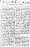 Pall Mall Gazette Friday 14 July 1876 Page 1