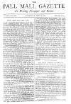 Pall Mall Gazette Wednesday 08 April 1885 Page 1