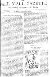 Pall Mall Gazette Saturday 30 January 1886 Page 1