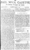 Pall Mall Gazette Thursday 11 March 1886 Page 1