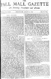 Pall Mall Gazette Wednesday 17 March 1886 Page 1