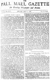 Pall Mall Gazette Monday 12 July 1886 Page 1