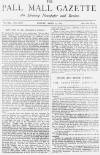 Pall Mall Gazette Friday 22 April 1887 Page 1