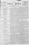 Pall Mall Gazette Tuesday 13 April 1897 Page 1