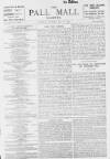 Pall Mall Gazette Tuesday 18 May 1897 Page 1