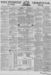 Preston Chronicle Saturday 04 December 1852 Page 1