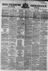 Preston Chronicle Saturday 14 April 1860 Page 1
