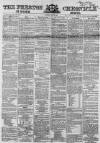 Preston Chronicle Saturday 19 May 1860 Page 1