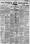 Preston Chronicle Saturday 12 September 1863 Page 1
