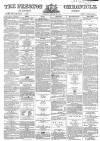 Preston Chronicle Saturday 30 January 1869 Page 1