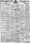 Preston Chronicle Saturday 02 July 1870 Page 1