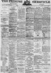 Preston Chronicle Saturday 31 December 1870 Page 1