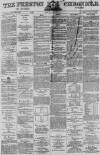 Preston Chronicle Saturday 24 June 1871 Page 1