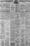 Preston Chronicle Saturday 25 November 1871 Page 1
