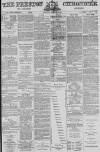 Preston Chronicle Saturday 24 February 1872 Page 1