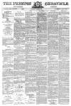 Preston Chronicle Saturday 22 March 1873 Page 1