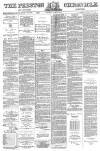 Preston Chronicle Saturday 11 April 1874 Page 1