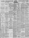 Preston Chronicle Saturday 06 March 1875 Page 1