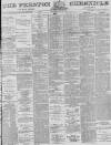 Preston Chronicle Saturday 24 April 1875 Page 1