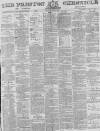 Preston Chronicle Saturday 22 May 1875 Page 1