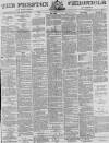 Preston Chronicle Saturday 03 July 1875 Page 1
