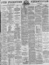 Preston Chronicle Saturday 24 July 1875 Page 1