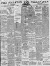 Preston Chronicle Saturday 18 September 1875 Page 1