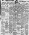 Preston Chronicle Saturday 12 May 1877 Page 1