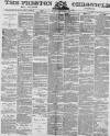 Preston Chronicle Saturday 01 September 1877 Page 1
