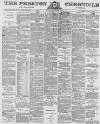 Preston Chronicle Saturday 15 September 1877 Page 1