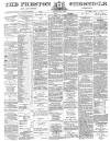 Preston Chronicle Saturday 06 July 1878 Page 1