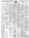 Preston Chronicle Saturday 13 July 1878 Page 1