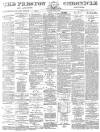 Preston Chronicle Saturday 27 July 1878 Page 1