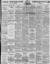 Preston Chronicle Saturday 15 February 1879 Page 1