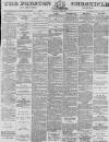 Preston Chronicle Saturday 21 June 1879 Page 1