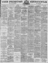 Preston Chronicle Saturday 12 July 1879 Page 1