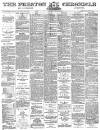 Preston Chronicle Saturday 07 February 1880 Page 1