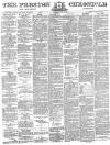 Preston Chronicle Saturday 12 June 1880 Page 1