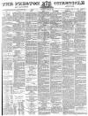 Preston Chronicle Saturday 19 March 1881 Page 1