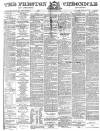 Preston Chronicle Saturday 09 April 1881 Page 1