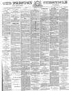 Preston Chronicle Saturday 14 May 1881 Page 1